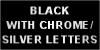 Black Insert with Chrome-Silver Letters